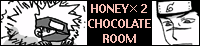HONEY HONEY CHOCOLATE ROOM